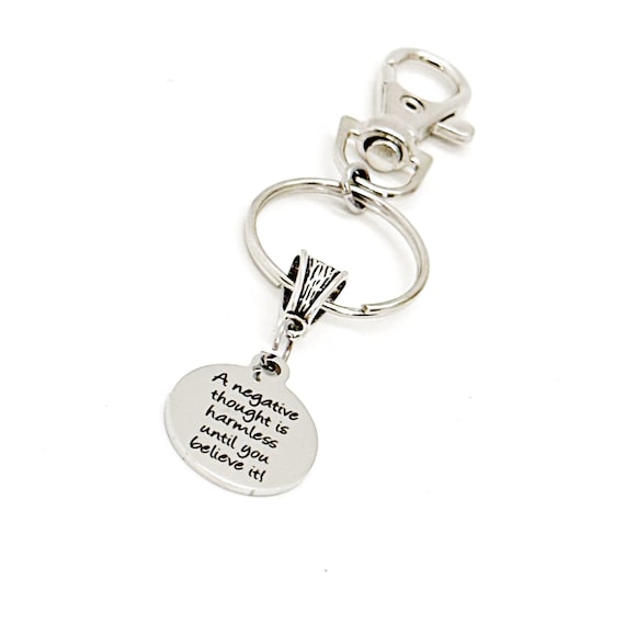 A Negative Thought Is Harmless Until You Believe It Keychain, Positivity Gift, Son Gift, Daughter Gift, Think Positive Thoughts, Wife Gift