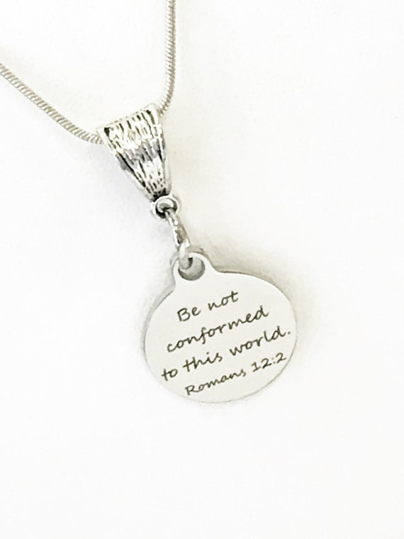Christian Necklace, Be Not Conformed To This World Necklace, Christian Jewelry, Christian Gifts, Romans 12 2 Necklace, Bible Verse Necklace