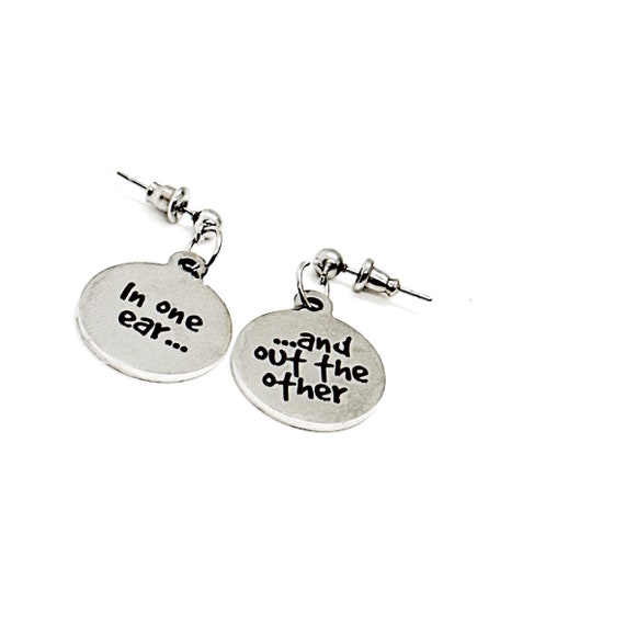 In One Ear And Out The Other Stainless Steel Engraved Earrings Funny Quote Jewelry