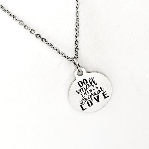 Do Small Things With Great Love Necklace