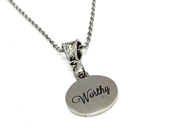 Worthy Pendant Necklace, Affirmation Jewelry, I Am Worthy, You Are Worthy, Friend Gift, Wife Gift, Mom Gift, Gift For Her, Encouraging Her