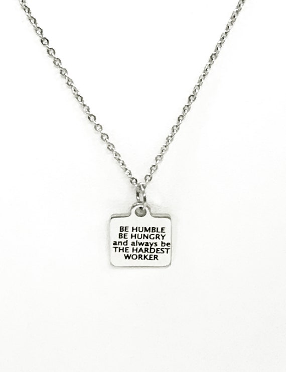Motivating Gifts, Motivating Jewelry, Be Humble Be Hungry Necklace, Motivating Necklace, Jewelry Gifts, Encouraging Gifts, Success Quotes
