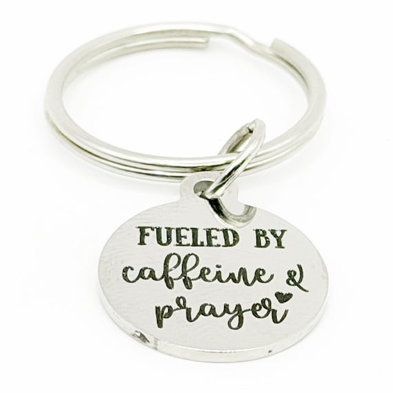 Fueled By Caffeine And Prayer Keychain