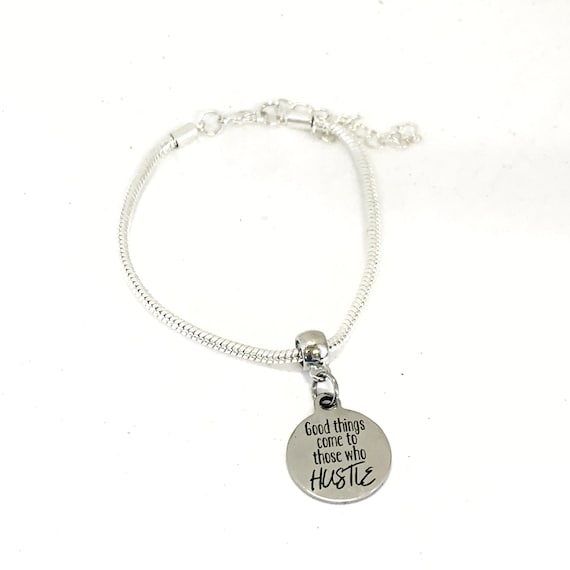 Motivating Gift, Good Things Come To Those That Hustle Bracelet, Motivating Quote, Motivating Jewelry, European Bracelet, Encouraging Gift