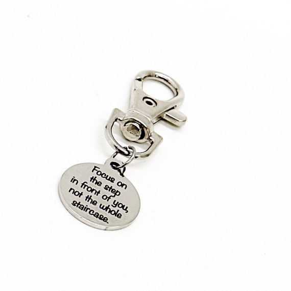 Motivating Gift, Focus On The Step In Front Of You Not The Whole Staircase Clip On Charm, Recovery Gifts, Bag Charm, Encouraging Gift