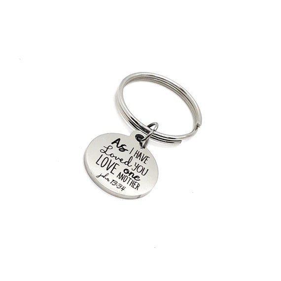 Faith Gift, As I Have Loved You Love One Another Keychain, John 13 34 Keychain, Christian Gift, Christian Love Keychain, Charm Keychain Gift