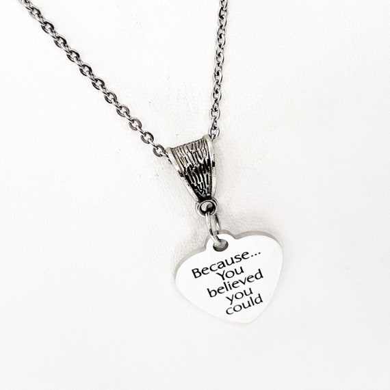 Motivating Gift, Because You Believed You Could Necklace, Encouragement Gift, Motivational Gift For Her, Graduation Gifts, New Job Gift