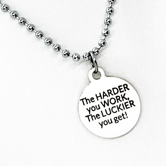 Motivation Gift, The Harder You Work, The Luckier You Get Necklace, Motivation Quote, Motivation Necklace, Encouragement Gift, Man Necklace
