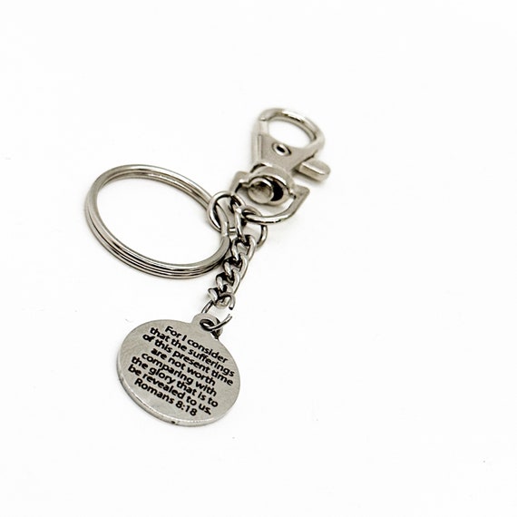 Faith Gift, For I Consider That The Sufferings Of This Present Time, Glory To Be Revealed, Romans 8 18, Charm Keychain, Scripture Gift