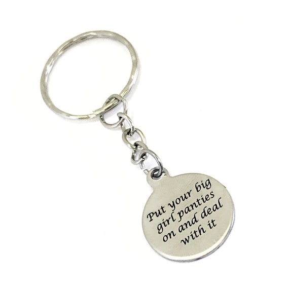 Big Girl Panties Keychain, Put Your Big Girl Panties On And Deal With It, Funny Girlfriend Gift, Motivational Quote, Success Quote