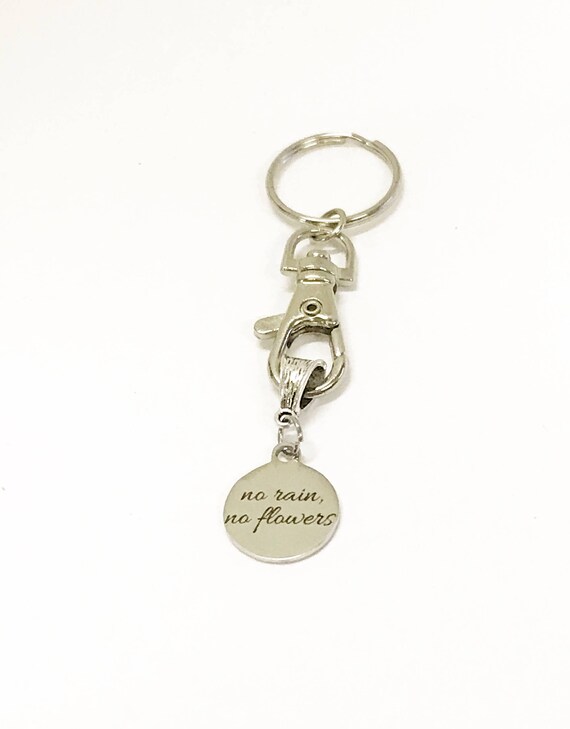 No Rain No Flowers Keychain, Encouragement Gift for Her, Sympathy Gift, Motivational Gift, Inspirational Gift Keyring, Good Comes From Bad