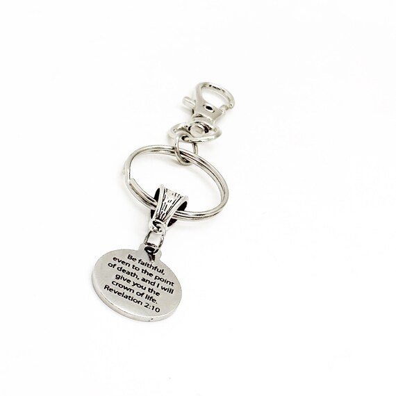 Be Faithful Clip On Charm Keychain, Revelation 2 10, Faith Gift, Even To The Point Of Death, Sympathy Gift, Pastor Gift, Discciple Gift