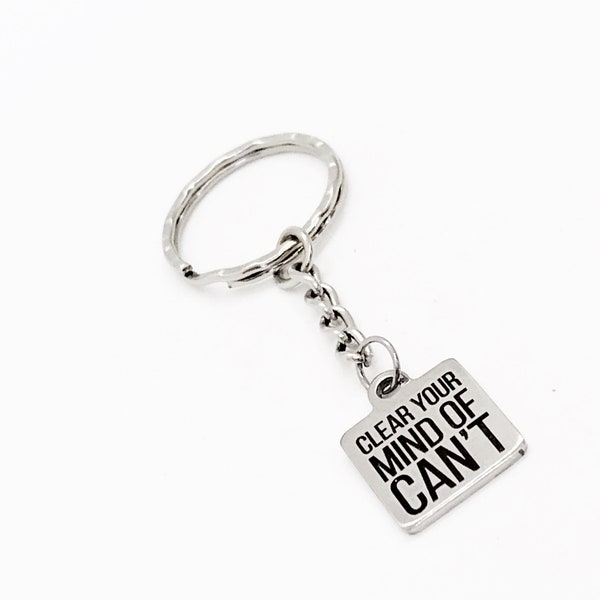 Encouragement Gift, Clear Your Mind Of Can’t Keychain, Keychain Gift, Motivation Gift, Athlete Gifts, Direct Sales Team Gifts, Entreprenueur