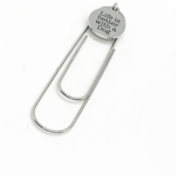 Life Is Better With A Dog Charm Paperclip Bookmark, Dog Owner Gift, Dog Adoption, Gift For Her, Dog Lover, New Puppy, Love My Dog