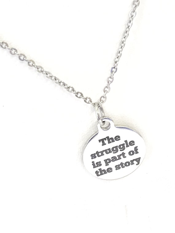 Encouraging Gift, The Struggle Is Part Of The Story Necklace, Encouraging Jewelry, Graduation Gift, Encouraging Success, Success Quotes