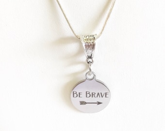 Be Brave Pendant Necklace, Encouragement Necklace Gift For Her, Strength Gift For Daughter, Courage Jewelry, Motivational Gift, Inspiring