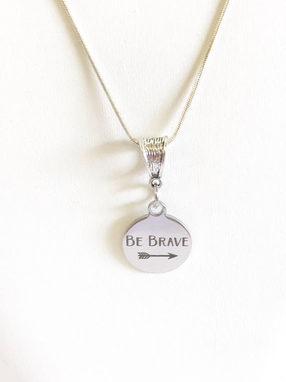 Be Brave Pendant Necklace, Encouragement Necklace Gift For Her, Strength Gift For Daughter, Courage Jewelry, Motivational Gift, Inspiring