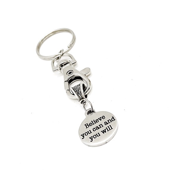 Motivating Quotes, Believe You Can And You Will Charm Keychain, Daughter Gift, Son Gift, Athlete Gifts, Motivation Gifts, Entrepreneur Gift