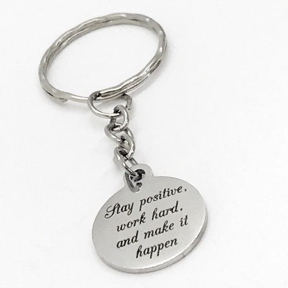 Motivational Gifts, Stay Positive, Work Hard, And Make It Happen Keychain, Motivational Keychain Gift, Motivational Quote, Direct Sales Gift