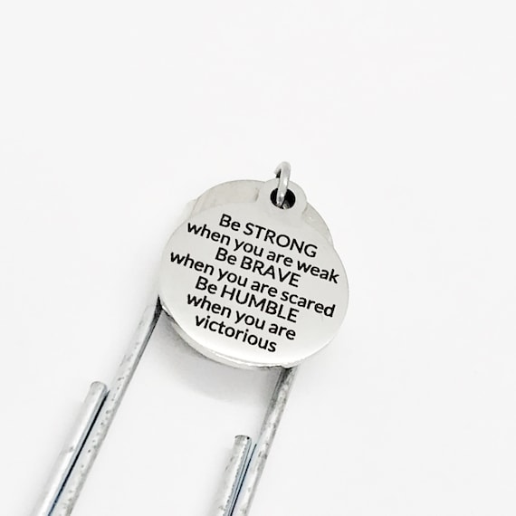 Bookmark Gift, Be Strong, Be Brave, Be Humble, Motivating Bookmark, Motivating Gift, Student Athlete Planner Bookmark, Charm Paperclip