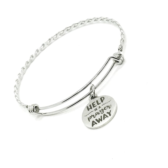 Help Is Just A Prayer Away Charm Bangle Bracelet, Difficulties, Difficult Times, Gift For Her, Friend Gift, Sympathy, Better Days