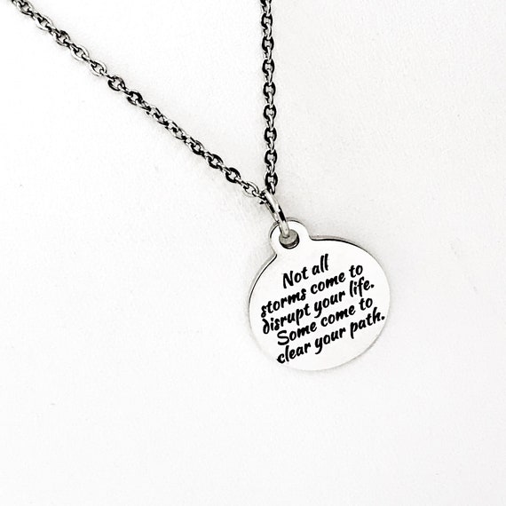 Sympathy Gift, Not All Storms Come To Disrupt Your Life Necklace, Encouraging Gift, Jewelry Gift, Moving On Gift, Motivating Quote Gift