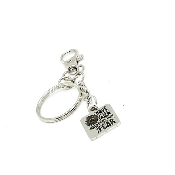 Have Faith Greater Than Your Fear Charm Key Chain, Gift For Her, Graduation Gift, Daughter Gift, Wife, Encouraging Her, Motivating