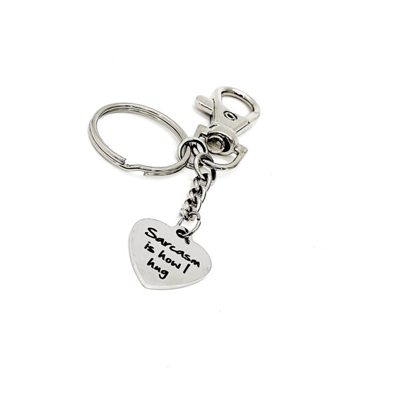 Sarcasm Gift, Sarcasm Is How I Hug Keychain, Sarcastic Friend Gift, Sarcastic Quote, Girlfriend Gift, Wife Gift, Husband Gift, Funny Gifts