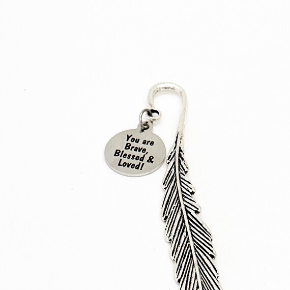 You Are Brave Blessed And Loved Charm Feather Stem Bookmark, Encouragement Gift, Son Gift, Daughter Gift, Student Gift, Going To College