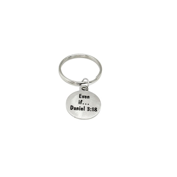 Even If Daniel 3 18 Faith Charm Keychain Christian Scripture Keyring Gift