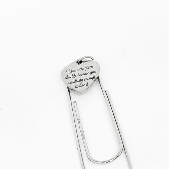 Inspirational Heart Charm Paperclip Bookmark You Were Given This Life Quote Stainless Steel Engraved Gift