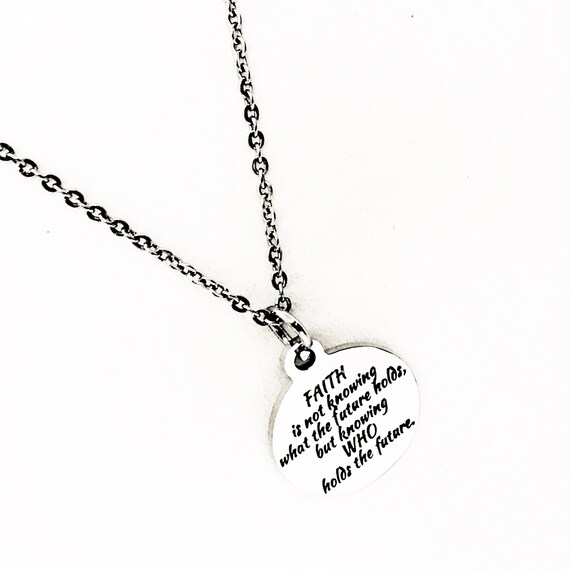 Faith Gift, Faith Is Knowing Who Holds The Future Necklace, Faith Jewelry, Christian Gift, Encouragement Gift, Gift For Her, Christian Charm