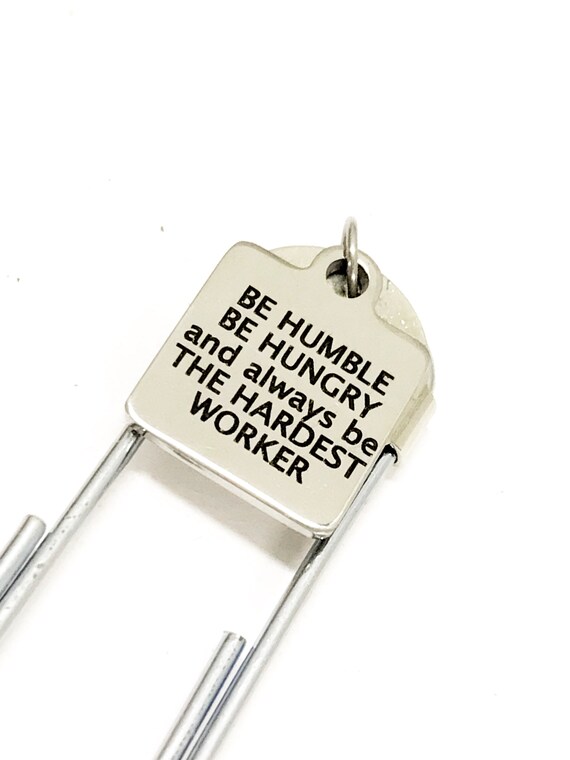 Motivating Gifts, Be Humble Be Hungry Bookmark, Paperclip Bookmark, Motivating Bookmark, Motivating Quotes, Planner Bookmark, Work Hard