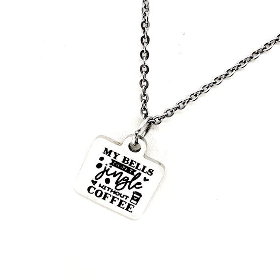 Coffee Lover Gift, My Bells Don’t Jingle Without Coffee Necklace, Coffee Club Gifts, Wife Gifts, Gift For Her, Christmas Jewelry Gifts