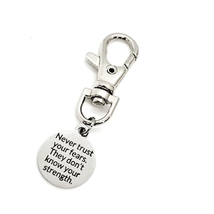 Bag Charm, Never Trust Your Fears, They Don’t Know Your Strength,  Purse Charm, Keychain Charm, Encouragement Gift, Motivating Quote
