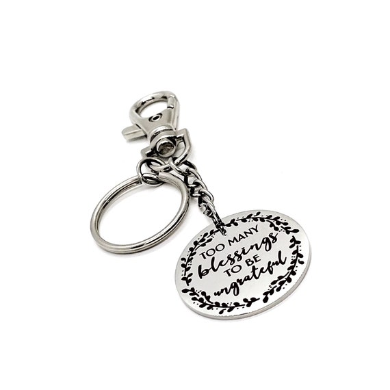 Blessings Gift, Too Many Blessings To Be Ungrateful Charm Keychain, Keychain Gift, Affirmation Gift, Blessings Quote, Grateful Gift