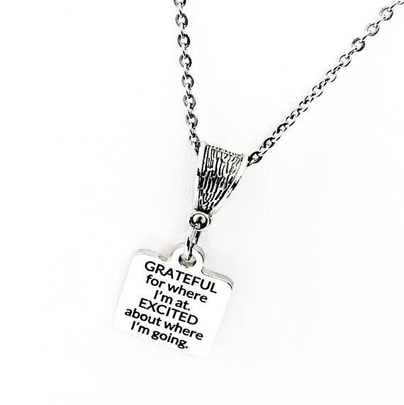 Grateful For Where I’m At,  Excited About Where I’m Going Necklace, New Start Gift, Fresh Start Gift, Motivating Necklace, Motivational Gift