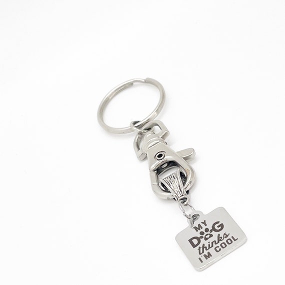 Dog Owner Gift, My Dog Thinks I’m Cool Charm Keychain, Dog Lover Gift, Dog Mom Gift, Gift For Wife, Gift For Daughter, Dog Quote Gifts