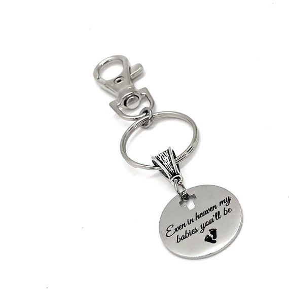 Memorial Gift, Even In Heaven My Babies You’ll Be Charm Keychain, Loss Of Babies, Pregnancy Loss, Sympathy Gift, Loss Memorial, Remembering