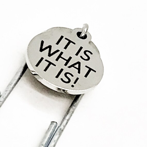 Positivity Gift, It Is What It Is Bookmark, Acceptance Gift, Encouragement Gift, Mindset Gift, Reader Gift, Positive Mindset