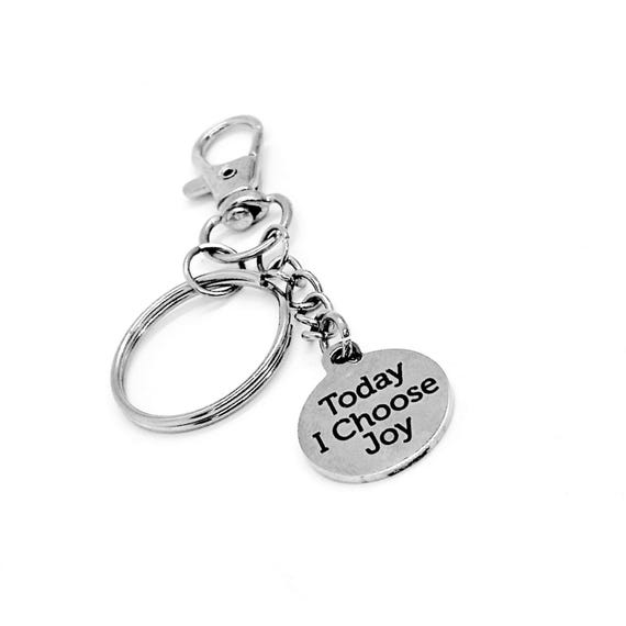 Today I Choose Joy Clip On Charm Keychain, Recovery Gift, One Day At A Time, Joyfulness, Affirmations, Choose To Be Happy, Daughter, Wife