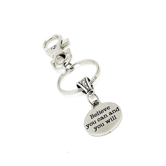 Motivating Gift, Believe You Can And You Will Charm Keychain, Keychain Gifts, Daughter Gift, Son Gift, Wife Gift, Husband Gift, New Job