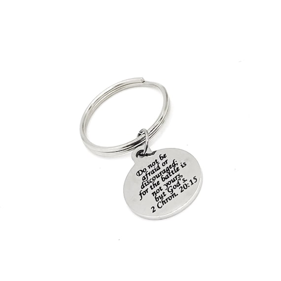 Scripture Gifts, Do Not Be Afraid Or Discouraged Charm Keychain, The Battle Is Gods, 2 Chronicles 20 15, Faith Gifts, Sickness Gifts