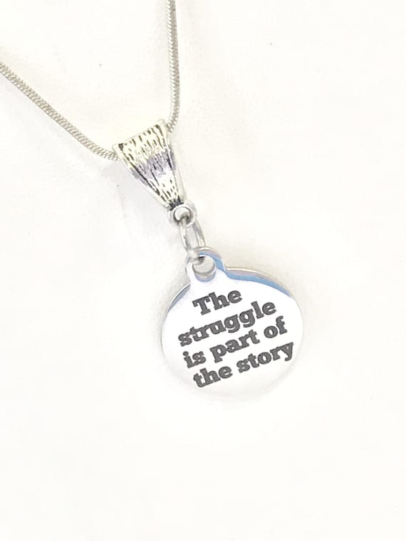 Encouraging Gift, The Struggle Is Part Of The Story Necklace, Encouraging Success, Encouraging Jewelry, Sympathy Gift, Divorce Gift For Her