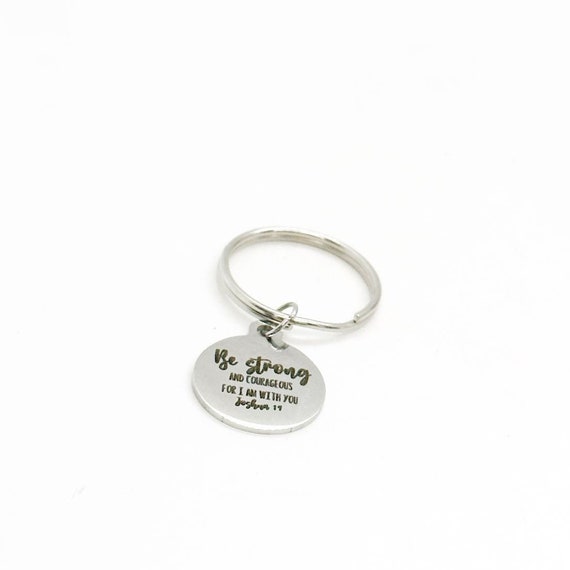 Be Strong And Courageous Charm Keychain, Joshua 1 9, God Is With You, Faith Gift, Scripture, Bible Verse, Christian Gifts