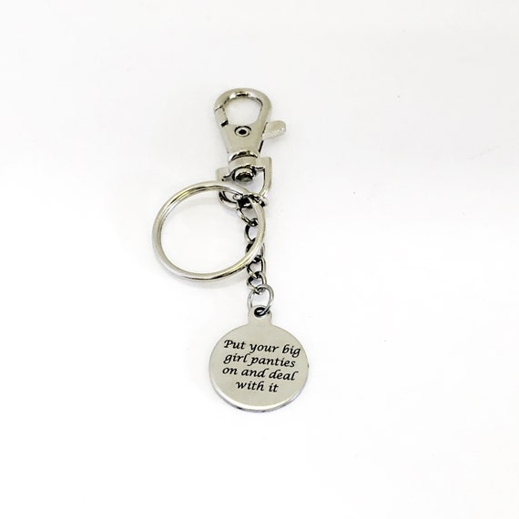 Put Your Big Girl Panties On Keychain, Deal With It Keychain, Put Your Big Girl Panties On And Deal With It, Motivating Gift, Encouragement