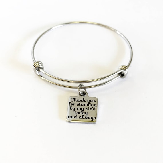 Thank You For Standing By My Side Today And Always Stacking Expanding Bangle Charm Bracelet, Wedding Party Gifts, Bridesmaids Gifts For Her
