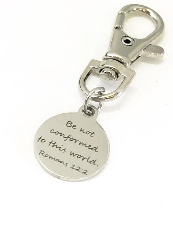 Christian Gifts, Be Not Conformed Zipper Pull, Bag Charm, Purse Charm, Christian Zipper Pull, Christian Bag Charm, Bible Verse Bag Charm