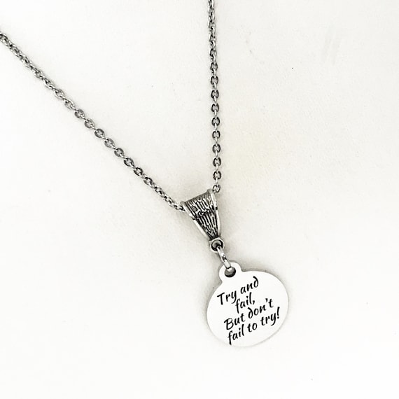 Motivation Gift, Try And Fail But Don’t Fail To Try Necklace, Always Try Necklace, Motivation Quote, Gift For Her, Motivating Gift