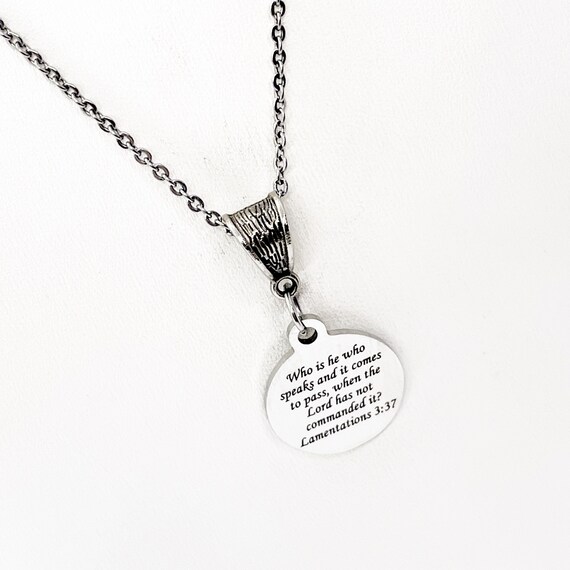 Scripture Gift, Lamentations 3 37 Necklace, Who Is He Who Speaks And It Comes To Pass When The Lord Has Not Commanded It, Faith Gift